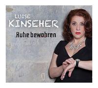 Luise Kinseher - Ruhe Bewahren!