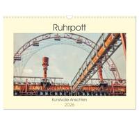 Ruhrpott - Kunstvolle Ansichten (Wandkalender 2026 DIN A3 quer), CALVENDO Monatskalender: Das Ruhrgebiet. Von jeher eine besondere Region mit einer ... sowie geheimnisvollen Orten und Ansichten.