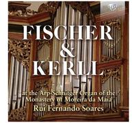 Rui Fernando Soares – Fischer & Kerll : Orgue Arp-Schnitger du monastère de Moreira da Maia – CD