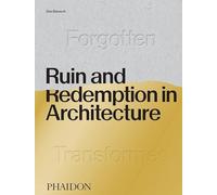 RUIN AND REDEMPTION IN ARCHITECTURE