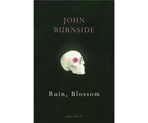 Ruin Blossom by John Burnside John Burnside (Auteur)
