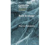 Ruin Ecology: An Exercise in Environmental Imagination