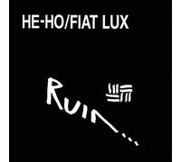 Ruin - He-Ho/Fiat Lux