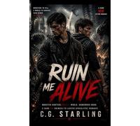 Ruin Me Alive: A Dark MM Enemies-to-Lovers Apocalypse Romance