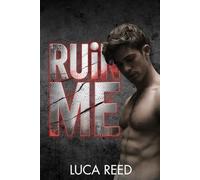 Ruin Me: An MM Dark College Romance with Obsession That Shatters Control