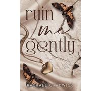 Ruin Me Gently: A Sin and Salvation Novel