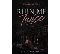 Ruin Me Twice: A Dark, Steamy College Rivals-to-Lovers Romance