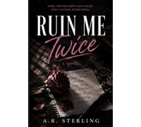 Ruin Me Twice: A Dark, Steamy College Rivals-to-Lovers Romance