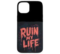 Ruine ma Vie avec Cette Folle Aventure Coque pour iPhone 15 Plus