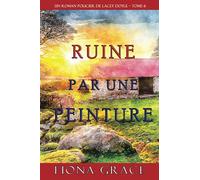 Ruine par une Peinture (Un Roman Policier de Lacey Doyle - Tome 6)