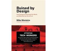 Ruined by Design How Designers Destroyed the World and What We Can Do to Fix It - Mike Monteiro - Mule Books - Livre en Anglais Mike MonteiroMike Monteiro (Auteur)