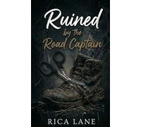 Ruined by the Road Captain: A Hurt/Comfort Rescue Worship MC Romance