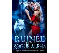 RUINED BY THE ROGUE ALPHA: A werewolf paranormal shifter romance