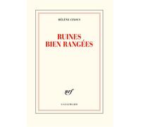 Hélène Cixous – Ruines bien rangées – Gallimard