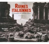 Ruines italiennes: Photographies des collections Alinari