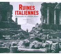 Ruines italiennes: Photographies des collections Alinari