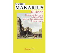 Ruines: Représentations dans l'art de la Renaissance à nos jours