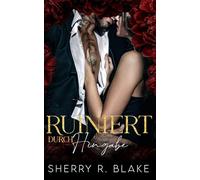 Ruiniert Durch Hingabe: Eine verbotene Leibwächter-Liebe Mafia Romance