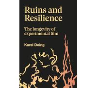 Ruins and Resilience: The Longevity of Experimental Film