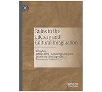 Ruins In The Literary And Cultural Imagination