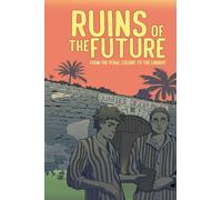 Ruins of the Future: From the Penal Colony to the Library
