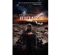 Ruins: The New York Times Bestselling Conclusion Where Kira Walker Fights to Save Humans and Partials
