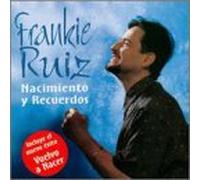 Ruiz, Frankie - Nacimiento Y Recuerdos