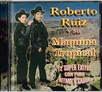 Ruiz, Roberto - 12 Super Exitos Con Puro Ritmo Y Sabor