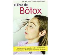 Ruiz Rodríguez, R: Libro Del Bótox : Todo Lo Que Hay Que Sab