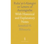 Ruka'at-I-Alamgiri or Letters of Aurungzebe: With Historical and Explanatory Notes