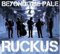 Beyond the Pale - Ruckus
