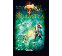 Rulantica - tome 2 La Conspiration des dieux - Michaela Hanauer - Michel Lafon - broché - Roman adolescent
