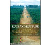 Rule and Rupture: State Formation Through the Production of Property and Citizenship