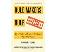 Rule Makers, Rule Breakers: How Tight and Loose Cultures Wire Our World NEUF
