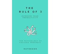 Rule of 3 Notebook - Increase Your Productivity - A5 Lined Notepad - 120 Pages - Psychology of Focused Progress - Green: Perfect for people with ADHD, ... Dyscalculia and other specific learning needs