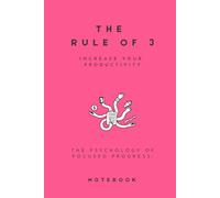 Rule of 3 Notebook - Increase Your Productivity - A5 Lined Notepad - 120 Pages - Psychology of Focused Progress - Pink: Perfect for people with ADHD, ... Dyscalculia and other specific learning needs