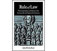 Rule Of Law: The Jurisprudence Of Liberty In The Seventeenth And Eighteenth Centuries