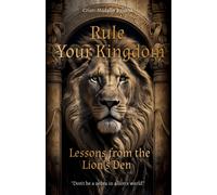 Rule Your Kingdom: Lessons From The Lion's Den