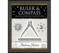Ruler and Compass: Practical Geometric Constructions