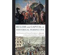 Rulers And Capital In Historical Perspective: State Formation And Financial Development In India And The United States