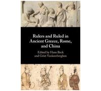 Rulers and Ruled in Ancient Greece Rome and China Rulers and Ruled in Ancient Greece Rome and China (Auteur)