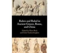 Rulers and Ruled in Ancient Greece Rome and China Rulers and Ruled in Ancient Greece Rome and China (Auteur)