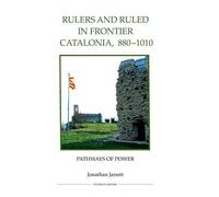Rulers And Ruled In Frontier Catalonia, 880-1010
