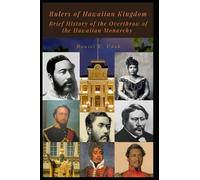 Rulers Of Hawaiian Kingdom: Brief History Of The Overthrow Of The Hawaiian Monarchy