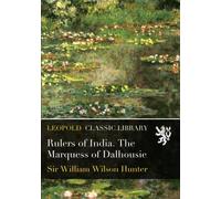 Rulers of India. The Marquess of Dalhousie