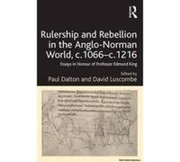 Rulership and Rebellion in the Anglo-Norman World, c.1066-c.1216 - [Version Originale] Paul Dalton, David Luscombe (Auteur)