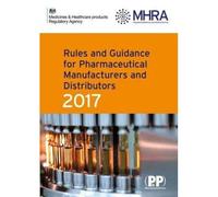 Rules And Guidance For Pharmaceutical Manufacturers And Distributors (Orange Guide)