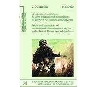 Rules And Institutions Of International Humanitarian Law Put To The Test Of Recent Armed Conflicts
