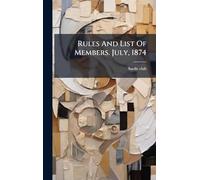 Rules And List Of Members. July, 1874