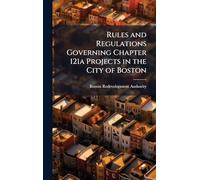 Rules and Regulations Governing Chapter 121a Projects in the City of Boston
